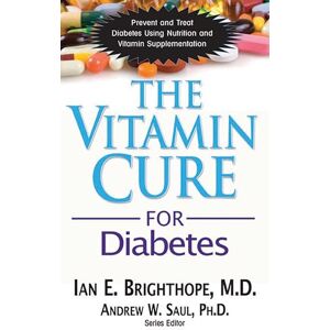 Ian E. Brighthope Vitamin Cure For Diabetes: Prevent and Treat Diabetes Using Nutrition and Vitamin Supplementation Ian E. Brighthope Vitamin Cure For Diabetes: Prevent and Treat Diabetes Using Nutrition and Vitamin Supplementation