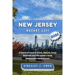 Owen, Kingsley J. New Jersey Bucket List 2026: A blend of Food & Drink, Nature, lively festivals and the state’s most memorable experiences. Owen, Kingsley J. New Jersey Bucket List 2026: A blend of Food & Drink, Nature, lively festivals and the state’s most memorable experiences.