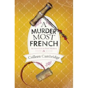 Cambridge, Colleen A Murder Most French (An American in Paris Mystery) Cambridge, Colleen A Murder Most French (An American in Paris Mystery)