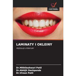 Patil, Dr Mithileshwari Laminaty I Okleiny: PRZEGL¿D LITERATURY Patil, Dr Mithileshwari Laminaty I Okleiny: PRZEGL¿D LITERATURY