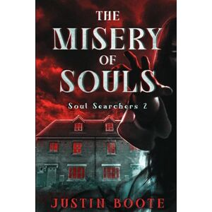 Boote, Justin The Misery of Souls. Boote, Justin The Misery of Souls.