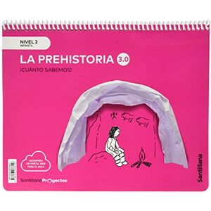 Santillana CUANTO SABEMOS NIVEL 2 LA PREHISTORIA 3.0 Santillana CUANTO SABEMOS NIVEL 2 LA PREHISTORIA 3.0