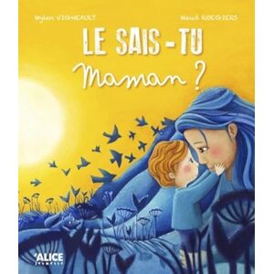 Vigneault, Mylen Le sais-tu maman ? Vigneault, Mylen Le sais-tu maman ?