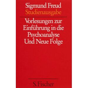 Freud, Sigmund Vorlesungen zur Einführung in die Psychoanalyse / Neue Folge der Vorlesungen zur Einführung in die Psychoanalyse: Mit einer biographischen Skizze ... Erläuterungen zur Edition von Angela Richards Freud, Sigmund Vorlesungen zur Einführung in die Psychoanalyse / Neue Folge der Vorlesungen zur Einführung in die Psychoanalyse: Mit einer biographischen Skizze ... Erläuterungen zur Edition von Angela Richards