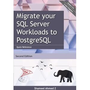 Ahmed Migrate your SQL Server Workloads to PostgreSQL: Quick Reference: Second Edition (Oct 2022) Ahmed Migrate your SQL Server Workloads to PostgreSQL: Quick Reference: Second Edition (Oct 2022)