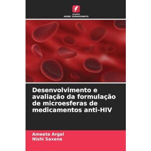 Argal, Ameeta Desenvolvimento e avaliação da formulação de microesferas de medicamentos anti-HIV Argal, Ameeta Desenvolvimento e avaliação da formulação de microesferas de medicamentos anti-HIV