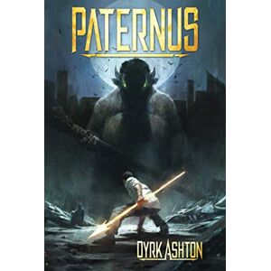 Ashton Paternus: Rise of Gods: 1 (The Paternus Trilogy) Ashton Paternus: Rise of Gods: 1 (The Paternus Trilogy)