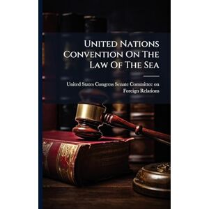 United Nations Convention On The Law Of The Sea United Nations Convention On The Law Of The Sea