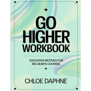 Daphne, Chloe Go Higher Workbook: Educative Motives For Big Sean's Counsel Daphne, Chloe Go Higher Workbook: Educative Motives For Big Sean's Counsel