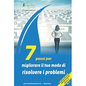 Russo, Nicola 7 passi per migliorare il tuo modo di risolvere i problemi (Crescita professionale) Russo, Nicola 7 passi per migliorare il tuo modo di risolvere i problemi (Crescita professionale)