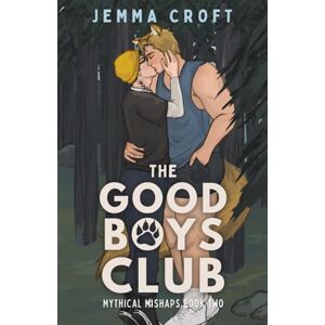 Croft, Jemma The Good Boys Club: A Werewolf x Wolf Shifter MM Rom Com (Mythical Mishaps) Croft, Jemma The Good Boys Club: A Werewolf x Wolf Shifter MM Rom Com (Mythical Mishaps)