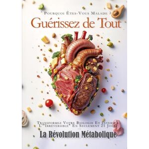 Zenith, Diego Guérissez de Tout La Révolution Métabolique: Transformez Votre Biologie Et Inversez L'"Irréversible" En Seulement 21 Jours Zenith, Diego Guérissez de Tout La Révolution Métabolique: Transformez Votre Biologie Et Inversez L'"Irréversible" En Seulement 21 Jours