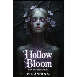 N.M, Prasanth Hollow Bloom: Beauty comes at the cost of decay N.M, Prasanth Hollow Bloom: Beauty comes at the cost of decay