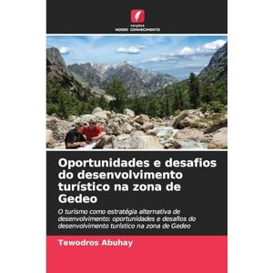 Abuhay, Tewodros Oportunidades e desafios do desenvolvimento turístico na zona de Gedeo: O turismo como estratégia alternativa de desenvolvimento: oportunidades e desafios do desenvolvimento turístico na zona de Gedeo Abuhay, Tewodros Oportunidades e desafios do desenvolvimento turístico na zona de Gedeo: O turismo como estratégia alternativa de desenvolvimento: oportunidades e desafios do desenvolvimento turístico na zona de Gedeo