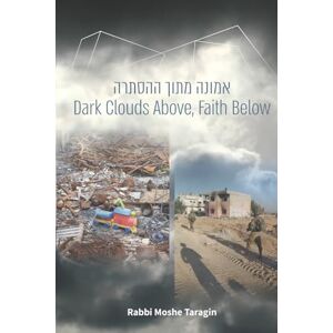 Taragin, Moshe Dark Clouds Above, Faith Below Taragin, Moshe Dark Clouds Above, Faith Below