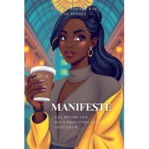 MAKY, HAFSA MANIFESTE : Ouvre ce carnet … et commence à attirer ce que ton cœur désire vraiment: 192 pages pour poser tes intentions, manifester tes rêves et t’aligner avec la vie que tu veux MAKY, HAFSA MANIFESTE : Ouvre ce carnet … et commence à attirer ce que ton cœur désire vraiment: 192 pages pour poser tes intentions, manifester tes rêves et t’aligner avec la vie que tu veux