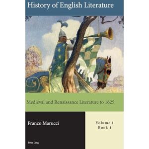 Marucci History of English Literature, Volume 1: Medieval and Renaissance Literature to 1625 (History of English Literature, Volume 1 Print) Marucci History of English Literature, Volume 1: Medieval and Renaissance Literature to 1625 (History of English Literature, Volume 1 Print)