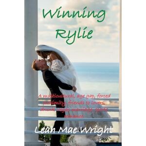 Wright, Leah Mae Winning Rylie: A multicultural, age gap, forced proximity, friends to lovers, drunk Vegas marriage, sports romance.: 4 (Galactic Wrestling Association) Wright, Leah Mae Winning Rylie: A multicultural, age gap, forced proximity, friends to lovers, drunk Vegas marriage, sports romance.: 4 (Galactic Wrestling Association)