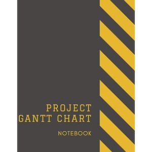 Wild Ginger Designs Project Gantt Chart Notebook: Construction Themed Ideal for Project and Productivity Management Program, Design, Plan and Manage Any Project With ... Book Makes Organizing and Goal Setting Easy Wild Ginger Designs Project Gantt Chart Notebook: Construction Themed Ideal for Project and Productivity Management Program, Design, Plan and Manage Any Project With ... Book Makes Organizing and Goal Setting Easy