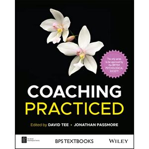 Coaching Practiced (BPS Textbooks in Psychology) Coaching Practiced (BPS Textbooks in Psychology)