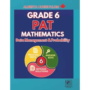 PRESS, MODULA Grade 6 PAT Mathematics: Data Management & Probability Alberta Curriculum Practice Tests, Mastery Exams, Answer Keys & Step-by-Step Solutions (2026 Update) (Grade 6 PAT MATH SERIES) PRESS, MODULA Grade 6 PAT Mathematics: Data Management & Probability Alberta Curriculum Practice Tests, Mastery Exams, Answer Keys & Step-by-Step Solutions (2026 Update) (Grade 6 PAT MATH SERIES)