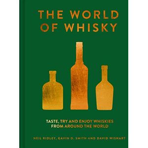 Pavilion Books The World of Whisky: Taste, try and enjoy whiskies from around the world Pavilion Books The World of Whisky: Taste, try and enjoy whiskies from around the world