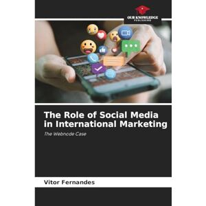 Fernandes The Role of Social Media in International Marketing: The Webnode Case Fernandes The Role of Social Media in International Marketing: The Webnode Case