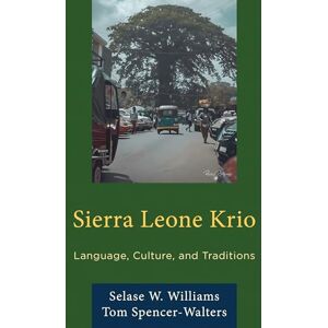 Williams Sierra Leone Krio: Language, Culture, and Traditions Williams Sierra Leone Krio: Language, Culture, and Traditions