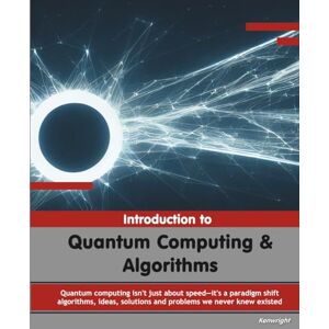 Kenwright Introduction to Quantum Computing and Algorithms Kenwright Introduction to Quantum Computing and Algorithms