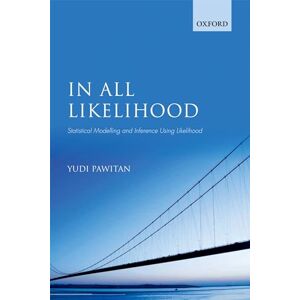 Pawitan, Yudi In All Likelihood: Statistical Modelling And Inference Using Likelihood Pawitan, Yudi In All Likelihood: Statistical Modelling And Inference Using Likelihood