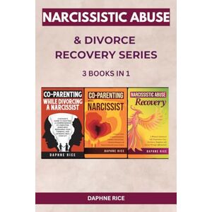 Rice, Daphne Narcissistic Abuse And Divorce Recovery Series Rice, Daphne Narcissistic Abuse And Divorce Recovery Series