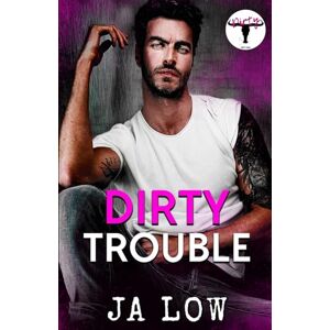 Low, JA Dirty Trouble: A Brother's Best Friend Rock Star Romance (Dirty Texas) Low, JA Dirty Trouble: A Brother's Best Friend Rock Star Romance (Dirty Texas)