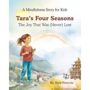 Horovitz, Roni Tara's Four Seasons: The Joy That Was (Never) Lost — A Gentle Story About Navigating Emotions and Life Changes Horovitz, Roni Tara's Four Seasons: The Joy That Was (Never) Lost — A Gentle Story About Navigating Emotions and Life Changes