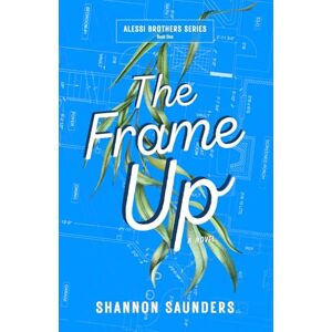 Saunders, Shannon The Frame Up: A Spicy Coworkers-to-Lovers Romantic Comedy (Alessi Brothers Book 1) (Alessi Brothers Series) Saunders, Shannon The Frame Up: A Spicy Coworkers-to-Lovers Romantic Comedy (Alessi Brothers Book 1) (Alessi Brothers Series)