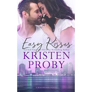 Proby, Kristen Easy Kisses: A Boudreaux Novel: 4 (The Boudreaux Series) Proby, Kristen Easy Kisses: A Boudreaux Novel: 4 (The Boudreaux Series)