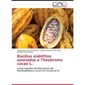 Bernal Cabrera, Alexander Bacillus endófitos asociados a Theobroma cacao L.: como agentes de biocontrol de Moniliophthora roreri H.C Evans et al Bernal Cabrera, Alexander Bacillus endófitos asociados a Theobroma cacao L.: como agentes de biocontrol de Moniliophthora roreri H.C Evans et al
