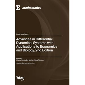 Advances in Differential Dynamical Systems with Applications to Economics and Biology, 2nd Edition Advances in Differential Dynamical Systems with Applications to Economics and Biology, 2nd Edition