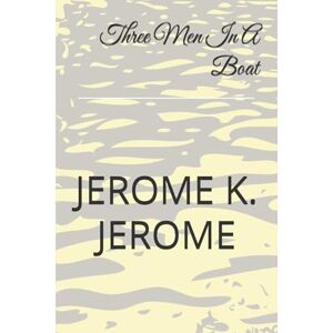 JEROME, JEROME K. Three Men In A Boat JEROME, JEROME K. Three Men In A Boat