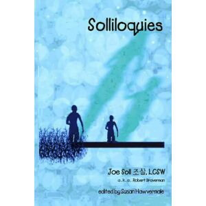Soll LCSW, Joe Solliloquies (Adoption Healing... a path to recovery) Soll LCSW, Joe Solliloquies (Adoption Healing... a path to recovery)