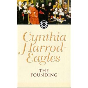 Harrod-Eagles, Cynthia The Founding: The Morland Dynasty, Book 1 Harrod-Eagles, Cynthia The Founding: The Morland Dynasty, Book 1