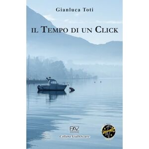 Editore, PAV IL TEMPO DI UN CLICK (Collana GiallOscuro) Editore, PAV IL TEMPO DI UN CLICK (Collana GiallOscuro)