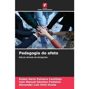 Palmera Castillejo, Rubén Darío Pedagogia do afeto: Educar através de obrigações Palmera Castillejo, Rubén Darío Pedagogia do afeto: Educar através de obrigações