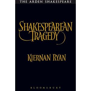 Kiernan Ryan Shakespearean Tragedy Kiernan Ryan Shakespearean Tragedy