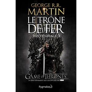 Martin, George R.R. Le Trône de Fer L'Intégrale (1): Le Trône de fer Le Donjon rouge Martin, George R.R. Le Trône de Fer L'Intégrale (1): Le Trône de fer Le Donjon rouge