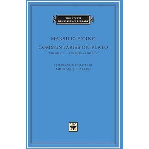 Ficino Commentaries on Plato, Volume 1, Phaedrus and Ion (I Tatti Renaissance Library) (The I Tatti Renaissance Library) Ficino Commentaries on Plato, Volume 1, Phaedrus and Ion (I Tatti Renaissance Library) (The I Tatti Renaissance Library)