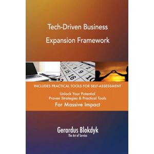 Gerardus Blokdyk - The Art of Service Tech-Driven Business Expansion Framework Gerardus Blokdyk - The Art of Service Tech-Driven Business Expansion Framework