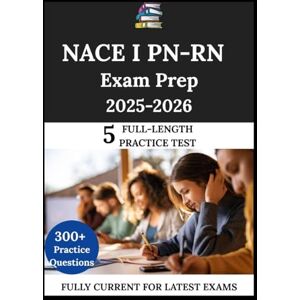 Core, Jasper NACE I PN-RN Exam Prep 2025-2026: The Clarity Compass: Guide. Learn. Succeed Core, Jasper NACE I PN-RN Exam Prep 2025-2026: The Clarity Compass: Guide. Learn. Succeed