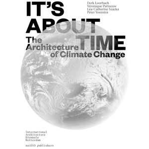 It's About Time The Architecture of Climate Change It's About Time The Architecture of Climate Change