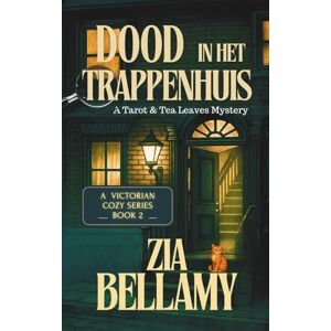 Bellamy, Zia Dood in het Trappenhuis: A Tarot and Tea Leaves Mystery (Een mysterie met tarot en theebladeren Dutch) Bellamy, Zia Dood in het Trappenhuis: A Tarot and Tea Leaves Mystery (Een mysterie met tarot en theebladeren Dutch)