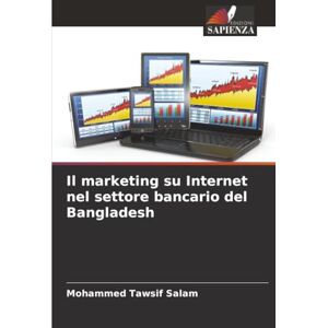Tawsif Salam, Mohammed Il marketing su Internet nel settore bancario del Bangladesh Tawsif Salam, Mohammed Il marketing su Internet nel settore bancario del Bangladesh